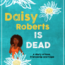 Daisy Roberts is Dead